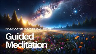 Full Flower Moon Meditation in Sagittarius | Guided Visualization for Adventure and Growth