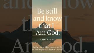 Be Still, Psalm 46:10. #bibleverse  #peace #faith #facts  #scripture  #quotes  #christianmotivation