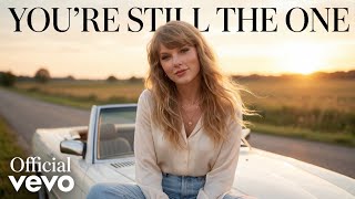 Taylor Swift — You’re Still The One