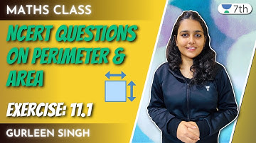 NCERT Questions on Perimeter & Area | Exercise: 11.1 | Maths | Unacademy 7th | Gurleen Singh