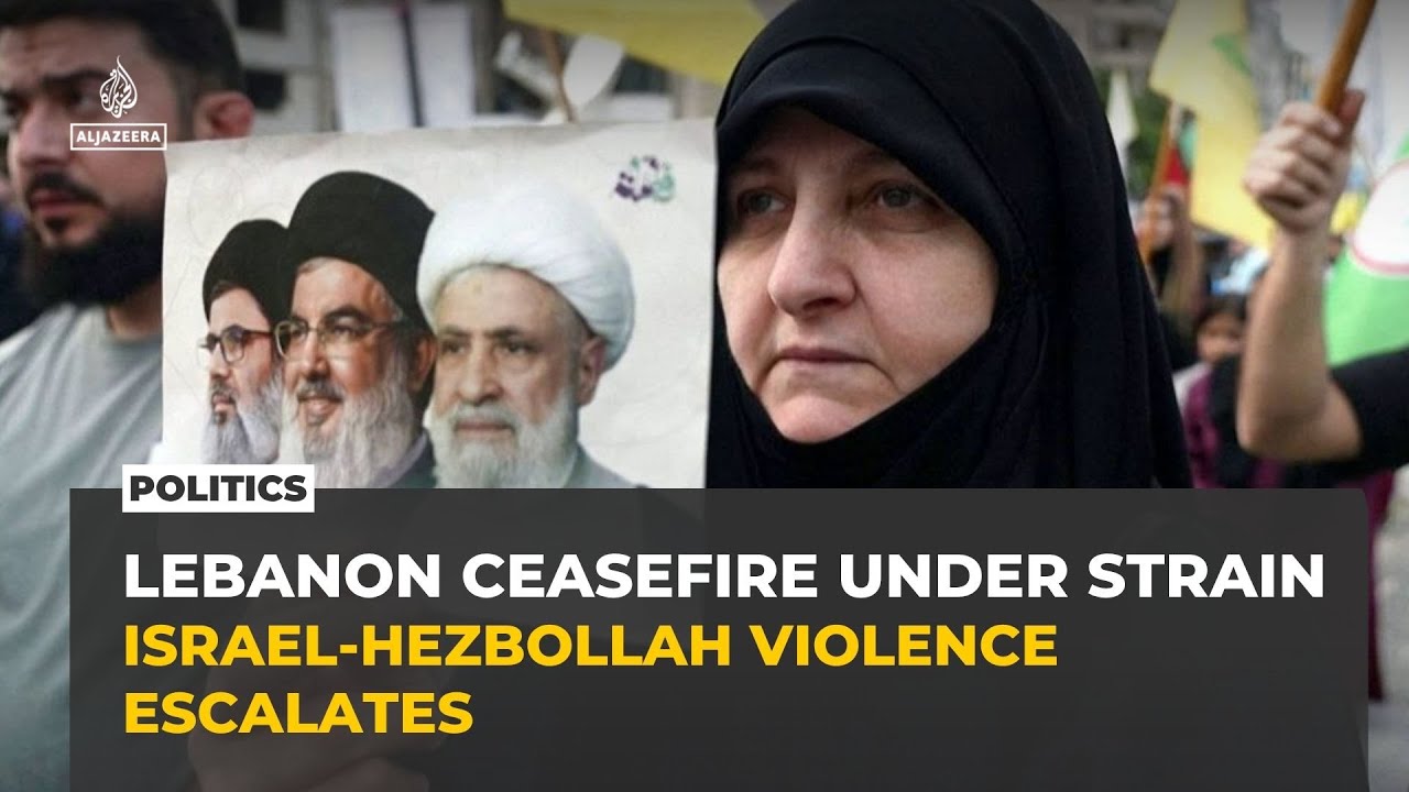وقف إطلاق النار في لبنان يتعرض لضغوط مع تصاعد العنف بين إسرائيل وحزب الله
