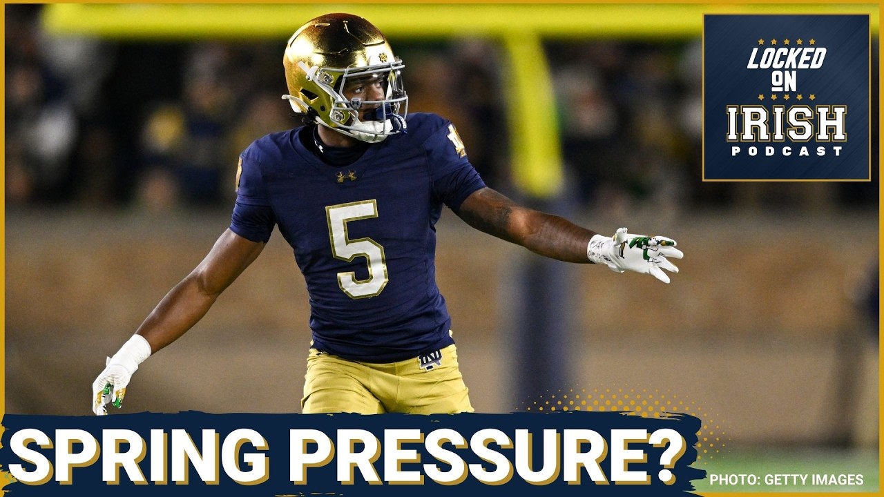 Notre Dame Players Facing MAKE-OR-BREAK Spring Practice | Depth Chart Battles Heating Up