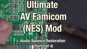 Ultimate AV Famicom (NES) Mod - Audio Balance Restoration (Part 2 of 4)