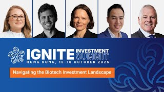 Panel: Navigating the Biotech Investment Landscape - Ignite Investment Summit, Hong Kong, Oct 2025