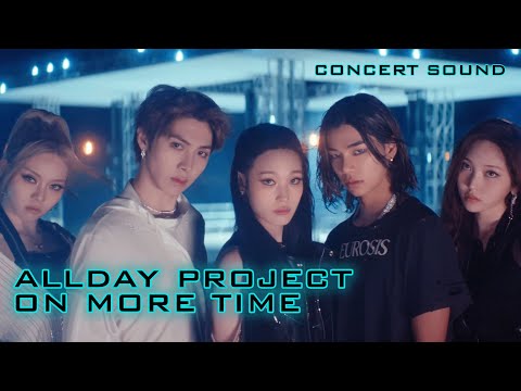 ALLDAY PROJECT ONE MORE TIME CONCERT SOUND