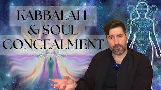 The Kabbalistic Mystery Of Soul Concealment