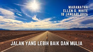Renungan Pagi - Maranatha - 18 Jan 2026 - Jalan Yang Lebih Baik dan Mulia