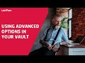 Using advanced options in your LastPass vault