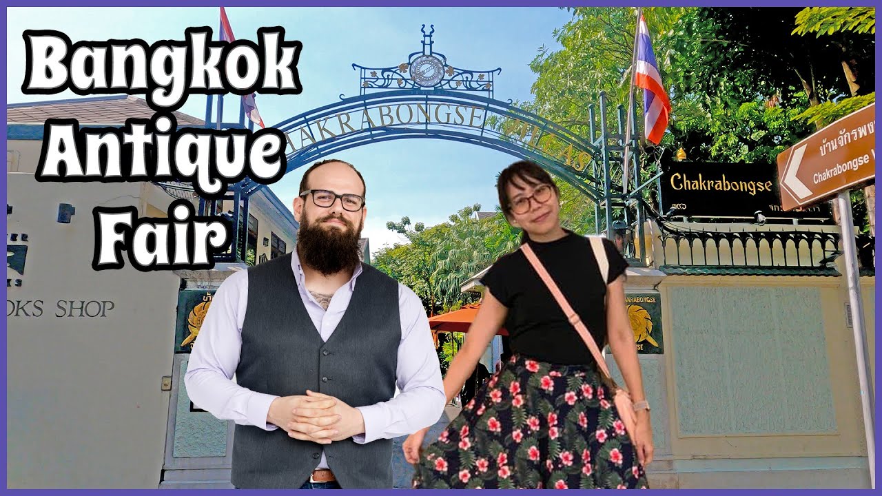Visiting Bangkok's Antique Fair - Chakrabongse Vintage Antique Fair