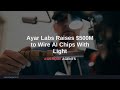 Ayar Labs Raises $500M to Wire AI Chips With Light