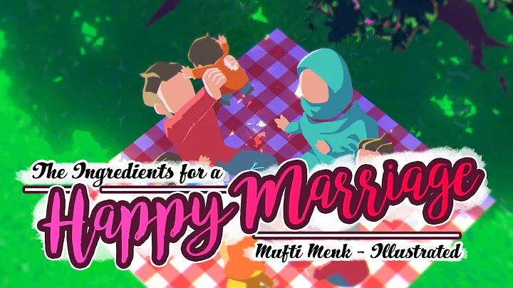 Ingredients for Happy Marriage | Mufti Menk | Blessed Home Series