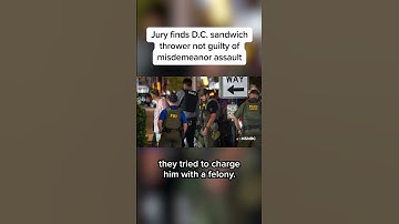 Jury finds D.C. sandwich thrower not guilty of misdemeanor assault