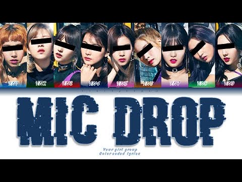 Your girl group (9 members ver) - MIC DROP || BTS (cover by Saesong)(Color Coded Lyrics Eng/Rom/Han)