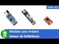 Como Usar e Programar o Sensor de Refletância - Módulos para Arduino - Vídeo #21