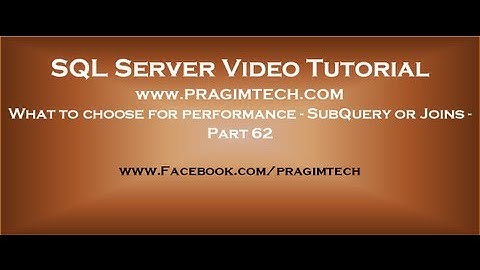 What to choose for performance   SubQuery or Joins   Part 62