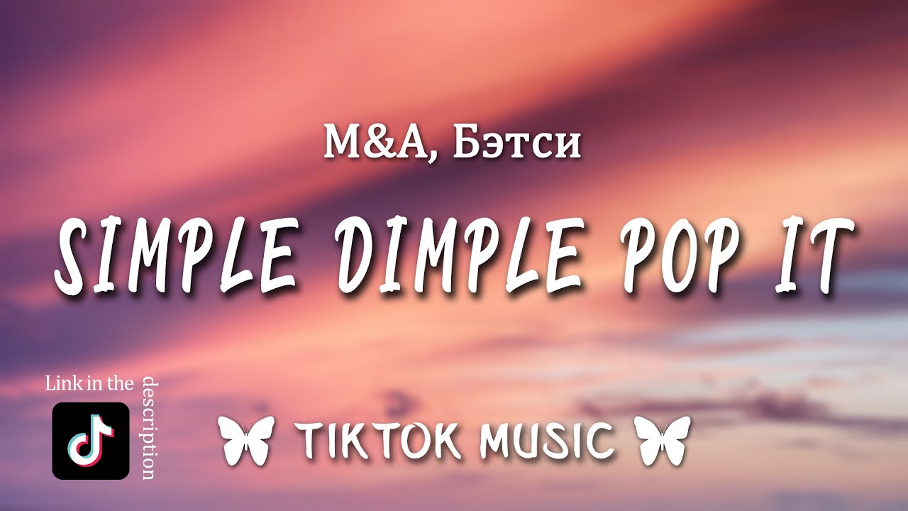 MA         letraLyrics simple dimple pop it TikTokSong