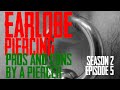 2020 Earlobe Piercing Pros & Cons by a Piercer S02 EP05