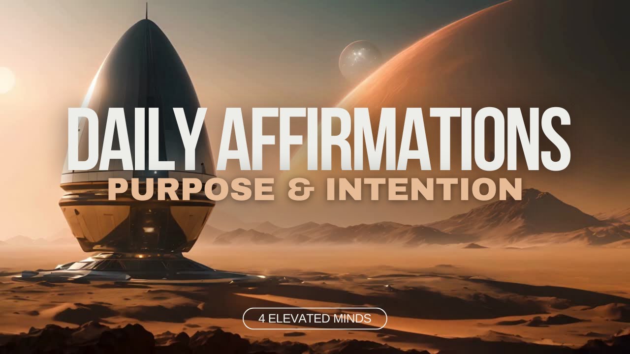 Empowering Affirmations for Purpose & Intention | Live with Clarity, Focus & Meaning