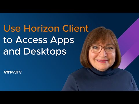 Using VMware Horizon Client To Access Desktops And Apps