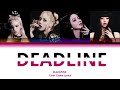 BLACKPINK DEADLINE AI ORIGINAL FANMADE COLOR CODED LYRICS BLACKPINK DEADLINE AI ORIGINAL FANMADE COLOR CODED LYRICS