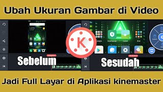 Cara Ubah Tampilan Video di Kinemaster Jadi Full Layar || MONLIS TUTORIAL screenshot 5