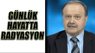 Günlük hayatta nerelerde radyasyon var?