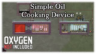Gundahar Tutorials - Simple Oil Cooking - Oxygen Not Included