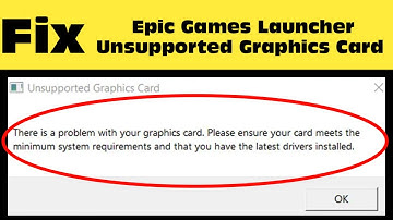 How To Fix Epic Games Launcher Unsupported Graphics Card Error 2 Methods
