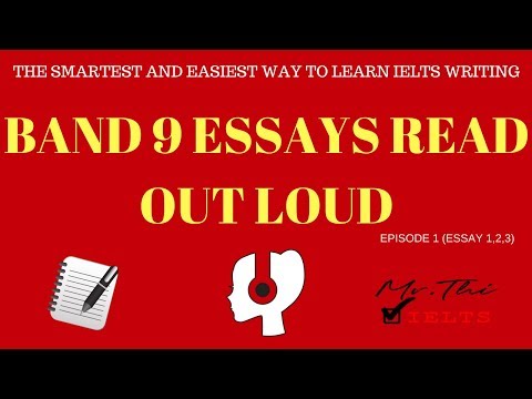 3 Ielts Band 9 Essays Read Out Loud For You - Episode 1 (Essay 1,2,3)