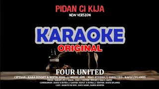 Pidan Ci Kija ' KARAOKE ' Four United 
