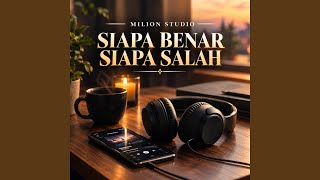 Download Lagu SIAPA BENAR SIAPA SALAH