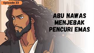 Kisah Lucu Abu Nawas: Menjebak Pencuri Emas 3k - Eps 23