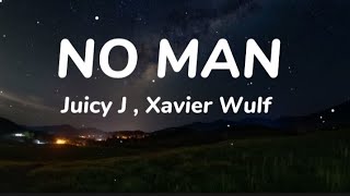 Juicy J No Man feat Xavier Wulf (Official Lyrics Video)