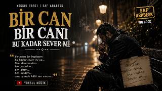 Bir Can Bir Canı Bu Kadar Sever Mi? Yoksul Müzik Arabesk