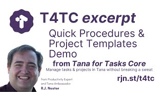 Quick Procedures & Project Templates Demo - Tana for Tasks Core (T4TC)
