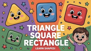 Learn Shapes for Kids | Triangle, Square and Rectangle Recognition
