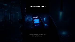 Gemini Live Adds Memories and Connected Apps — 2026-06-20