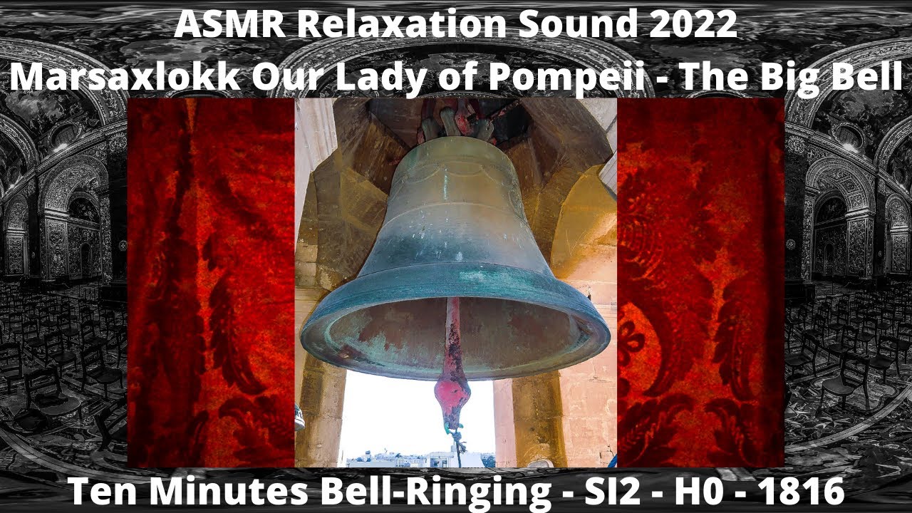 ASMR Relaxation Sound 2022 - Marsaxlokk Our Lady of Pompeii (SI2 - 1816 Bell 🔔) - 10 M. Bell-Ringing