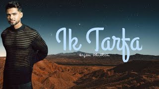 Ik Tarfa | (Lyrics) | Arjan Dhillon | The Culprit | A For Arjan 2 | Panjaab Records | Ishant Lyrics