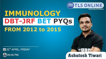 Immunology | DBT-JRF |  BET | PYQs | From 2012 to 2015 | Ashutosh Tiwari |