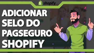 Como Adicionar Selo do Pagseguro no Shopify ATUALIZADO 2024