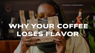 Why Your Coffee Loses Flavour & How to Fix it