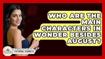Who Are The Main Characters In Wonder Besides August? - Fictional Journeys
