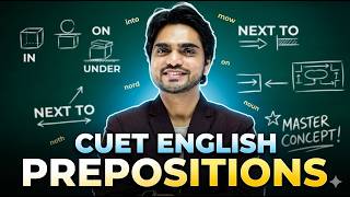 CUET ENGLISH | PREPOSITIONS |CLASS 13 |PREPOSITION IN ENGLISH GRAMMAR | CONCEPT/RULES/PRACTICE/LEARN