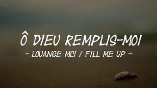 Video-Miniaturansicht von „Ô Dieu remplis moi - Louange MCI  (Fill me up)“