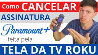 Cancelar Assinatura Paramount feita na tela da TV ROKU