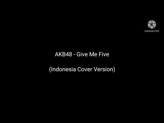 AKB48 - Give Me Five (Indonesia Cover Version) (Lirik) class=