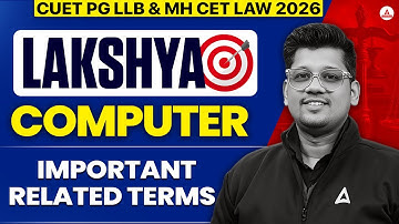 Computer Prep for Law Entrance Exams | Important Computer Related Terms | CUET PG LLB & MH CET LAW