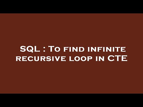 SQL : To find infinite recursive loop in CTE