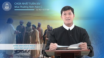 Lời Chúa - Chúa Nhật XIV mùa Thường Niên năm C 03/07/2022